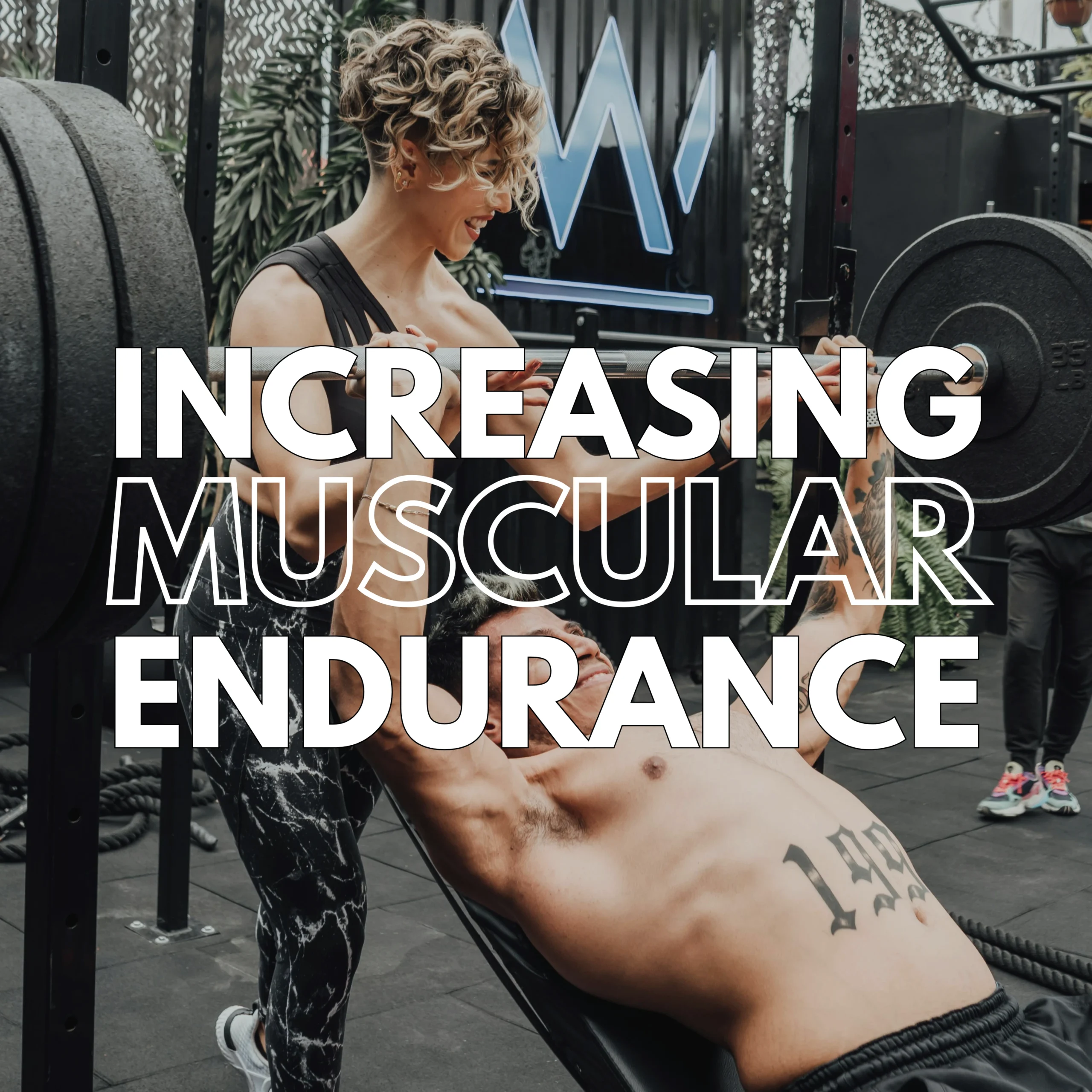 Increasing Muscular Endurance - WRKT.IN